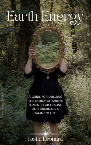 Earth Energy by Tasha Leonard — book cover showing a woman in a forest holding an ornate gold mirror in front of her face